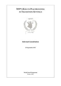 WFP’S ROLE IN PEACEBUILDING IN TRANSITION SETTINGS Informal Consultation  20 September 2013