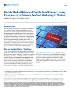 FE944  Florida MarketMaker and Florida Food Connect: Using E-commerce to Enhance Seafood Marketing in Florida1 Charles M. Adams and William Barker2