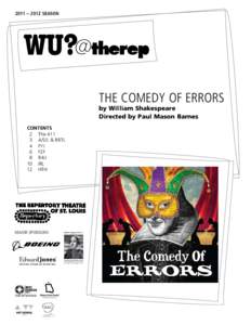 2011 – 2012 SEASON  the comedy of errors by William Shakespeare Directed by Paul Mason Barnes CONTENTS