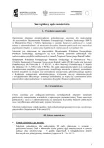 Szczegółowy opis zamówienia I. Przedmiot zamówienia Zamówienie obejmuje przeprowadzenie jednodniowego szkolenia dla maksymalnie 20 pracowników Departamentu Wdrażania Europejskiego Funduszu Społecznego (DWF) w Min