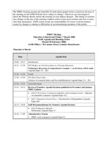 The IFRIC meeting agenda and timetable for individual agenda items is posted in advance of the meeting on the IASB Website but is subject to change. Observers are encouraged to check the Website shortly before the meetin