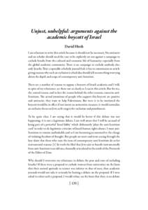 Unjust, unhelpful: arguments against the academic boycott of Israel David Hirsh I am reluctant to write this article because it should not be necessary. No antiracist and no scholar should need the case to be explicitly 