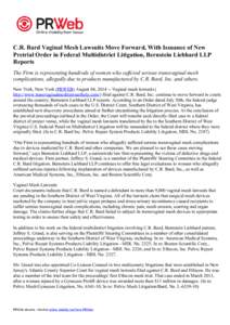 C.R. Bard Vaginal Mesh Lawsuits Move Forward, With Issuance of New Pretrial Order in Federal Multidistrict Litigation, Bernstein Liebhard LLP Reports The Firm is representing hundreds of women who suffered serious transv