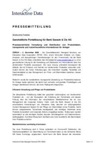 PRESSEMITTEILUNG Strukturierte Produkte Ganzheitliche Portallösung für Bank Sarasin & Cie AG Prozessorientierte Verwaltung und Distribution von Produktdaten, transparente und nutzerfreundliche Informationen für Anlege