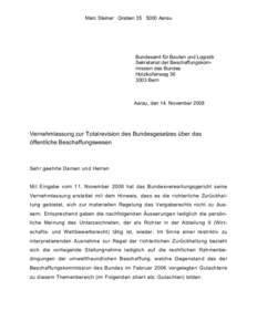 Marc Steiner Graben[removed]Aarau  Bundesamt für Bauten und Logistik Sekretariat der Beschaffungskommission des Bundes Holzikofenweg[removed]Bern