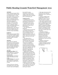 Public Shooting Grounds Waterfowl Management Area HISTORY Public Shooting Grounds WMA is located north of the Great Salt Lake, approximately 11 miles west of the Corinne exit off I-15.