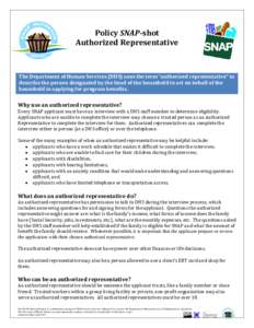 Policy SNAP-shot Authorized Representative The Department of Human Services (DHS) uses the term “authorized representative” to describe the person designated by the head of the household to act on behalf of the house