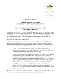 MSC Notice[removed]NOTICE TO BROKER-DEALERS RESTRICTED TO THE SALE OF MUTUAL FUNDS SALE OF LABOUR SPONSORED INVESTMENT FUNDS SPECIAL REQUIREMENTS