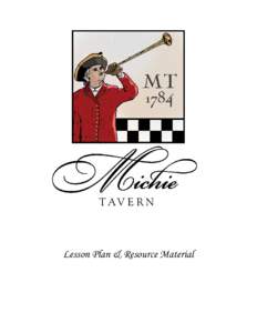 Lesson Plan & Resource Material  A Brief History of the Michie Family and their Tavern “Scotch John” Michie was born in Scotland. He set sail for Virginia in 1716 aboard the ship the “Elizabeth and Anne” of Live