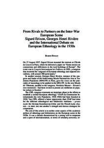 From Rivals to Partners on the Inter-War European Scene Sigurd Erixon, Georges Henri Rivière and the International Debate on European Ethnology in the 1930s BJARNE ROGAN