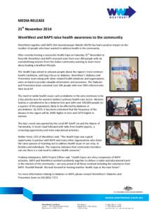 MEDIA RELEASE 21st November 2014 WentWest and BAPS raise health awareness to the community WentWest together with BAPS Shri Swaminarayan Mandir (BAPS) has had a positive impact on the number of people who have wanted to 