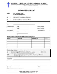 SUDBURY CATHOLIC DISTRICT SCHOOL BOARD 165A D’YOUVILLE STREET, SUDBURY, ONTARIO P3C 5E7 tel[removed]fax[removed]http://www.sudburycatholicschools.ca  ELEMENTARY STAFFING
