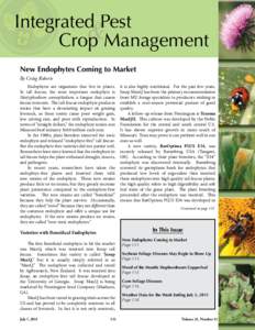 Integrated Pest & Crop Management New Endophytes Coming to Market By Craig Roberts 	 Endophytes are organisms that live in plants.