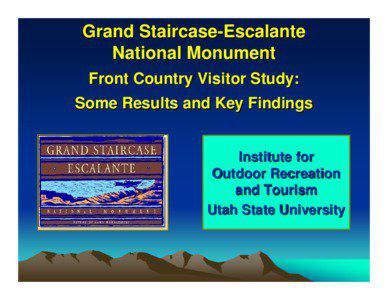 Grand Staircase-Escalante National Monument Front Country Visitor Study: Summary Results from Year One Study