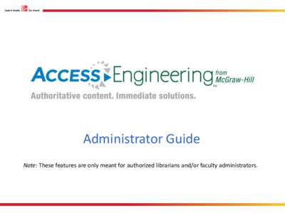 Administrator Guide Note: These features are only meant for authorized librarians and/or faculty administrators. Authoritative Content. Immediate Solutions.  • Premier, multi-disciplinary