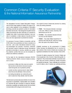 Common Criteria IT Security Evaluation  & the National Information Assurance Partnership The international Common Criteria Recognition Arrangement (CCRA) brings together 26 nations who agree to accept a unified approach 