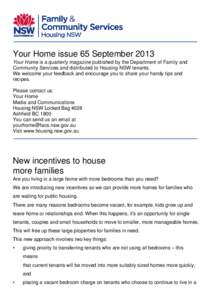 Your Home issue 65 September 2013 Your Home is a quarterly magazine published by the Department of Family and Community Services and distributed to Housing NSW tenants. We welcome your feedback and encourage you to share