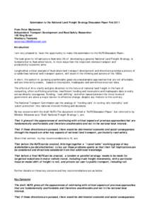 Submission to the National Land Freight Strategy Discussion Paper Feb 2011 From Peter Mackenzie Independent Transport Development and Road Safety Researcher 148 King Street Westbury Tasmania [removed]