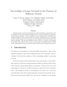 Survivability of Large Networks in the Presence of Malicious Attacks Casey T. Deccio, Spencer Cox, Matthew Smith, Jacob Wan, Mark Clement, and Quinn Snell Computer Science Department Brigham Young University