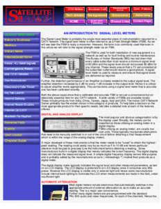 focus2  AN INTRODUCTION TO SIGNAL LEVEL METERS The Signal Level Meter is probably the single most essential piece of instrumentation required for a CATV network. The signal level meter is often referred to as a Field Str