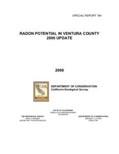 SPECIAL REPORT 194  RADON POTENTIAL IN VENTURA COUNTY 2006 UPDATE  2006