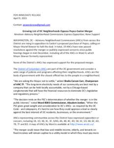 FOR IMMEDIATE RELEASE April 9, 2015 Contact:  Growing List of DC Neighborhoods Oppose Pepco-Exelon Merger Nineteen Advisory Neighborhood Commissions Express Opposition; None Support WASHINGTON, DC –