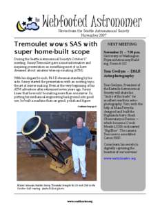 Webfooted Astronomer News from the Seattle Astronomical Society November 2007 Tremoulet wows SAS with super home-built scope