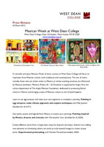 Press Release 24 March 2015 Mexican Week at West Dean College West Dean College, Near Chichester, West Sussex, PO18 OQZ www.westdean.org.uk