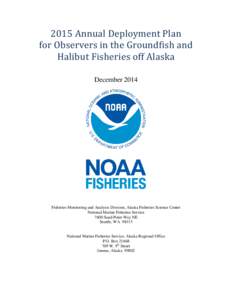 2015 Annual Deployment Plan for Observers in the Groundfish and Halibut Fisheries off Alaska December[removed]Fisheries Monitoring and Analysis Division, Alaska Fisheries Science Center