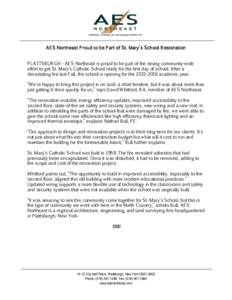 AE S Northeast P roud to be P art of St. Mary’s School R estoration P LATTSBUR G H - AE S Northeast is proud to be part of the strong community-wide effort to get St. Mary’s Catholic School ready for the first day of