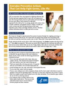 Everyday Preventive Actions That Can Help Fight Germs, Like Flu CDC recommends a three-step approach to fighting the flu. CDC recommends a three-step approach to fighting influenza (flu). The first and most important ste