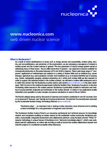 www.nucleonica.com web driven nuclear science What is Nucleonica? As a result of recent developments on issues such as energy security and sustainability, nuclear safety, security, and non-proliferation, and protection o