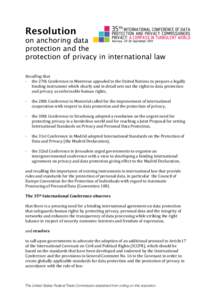 Resolution  on anchoring data protection and the protection of privacy in international law Recalling  that