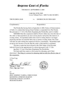 Supreme Court of Florida THURSDAY, SEPTEMBER 4, 2008 CASE NO.: SC08-1668 Lower Tribunal No(s).: [removed],186(11H-MFC) THE FLORIDA BAR