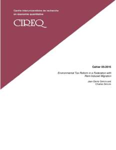 CahierEnvironmental Tax Reform in a Federation with Rent-Induced Migration Jean-Denis GARON and Charles SÉGUIN