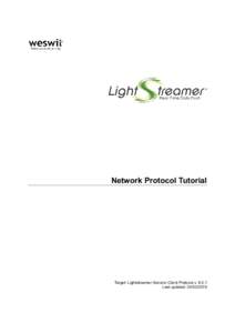 Network Protocol Tutorial  Target: Lightstreamer Generic Client Protocol v[removed]Last updated: [removed]  Table of contents