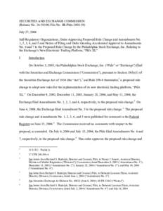 SECURITIES AND EXCHANGE COMMISSION (Release No[removed]; File No. SR-Phlx[removed]July 27, 2004 Self-Regulatory Organizations; Order Approving Proposed Rule Change and Amendments No. 1, 2, 3, 4, and 5 and Notice of Fil