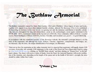 The Buthlaw Armorial The Buthlaw Armorial is named for Harry Pirie-Gordon, 13th Laird of Buthlaw, whose legacy of notes and books, together with support from three other eminent heraldic scholars, allowed The Baronage Pr