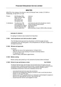 Financial Ombudsman Service Limited MINUTES MINUTES of the meeting of the directors, held at Exchange Tower, London, E14 9GE on Wednesday, 23 April 2014 at[removed]Present