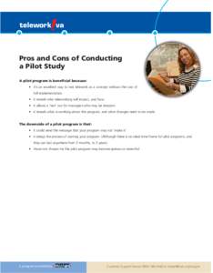 telework va  Pros and Cons of Conducting a Pilot Study A pilot program is beneficial because: • it’s an excellent way to test telework as a concept without the cost of