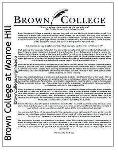 “Brown is a place where you can be who you really are.” -Carl Trindle, former Brown College Principal Brown Residential College is located in between Newcomb Hall and McCormick Road on Monroe Hill. It is