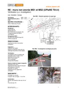 www.opan.ch  N5 - murs non ancrés MS1 et MS2 (UPlaNS T64.4) Vérification (y.c. investigation) Lieu : Colombier - Cornaux Mur MS2 – Situation générale et coupe type