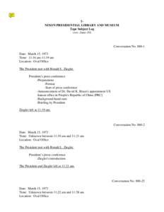 1NIXON PRESIDENTIAL LIBRARY AND MUSEUM Tape Subject Log (rev. June-10) Conversation No[removed]Date: March 15, 1973
