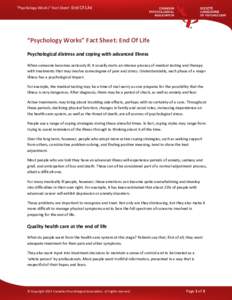 “Psychology Works” Fact Sheet: End Of Life  “Psychology Works” Fact Sheet: End Of Life Psychological distress and coping with advanced illness When someone becomes seriously ill, it usually starts an intense proc