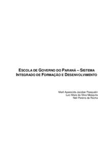 ESCOLA DE GOVERNO DO PARANÁ – SISTEMA INTEGRADO DE FORMAÇÃO E DESENVOLVIMENTO Marli Aparecida Jacober Pasqualin Luci Mara da Silva Mesquita Neli Pereira da Rocha