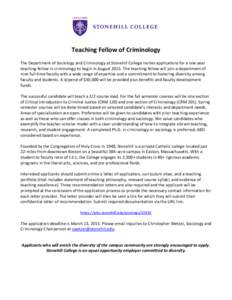Teaching Fellow of Criminology The Department of Sociology and Criminology at Stonehill College invites applications for a one year teaching fellow in criminology to begin in August[removed]The teaching fellow will join a 