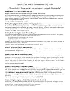 GTASA 2015 Annual Conference May 2015 “Grounded in Geography – consolidating the A/C Geography” Workshop Session 2 – 11.30 to 12.45, Friday 29th May 2015 Workshop 2.1 The best way to teach Geography at each year 