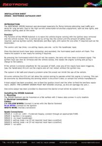 INSTALLATION SHEET EM300 - REDTRONIC AUTOLOCK UNIT INTRODUCTION The REDTRONIC EM300 Autolock was developed especially for Police Vehicles attending road traffic accidents for long periods. Due to the high current consump