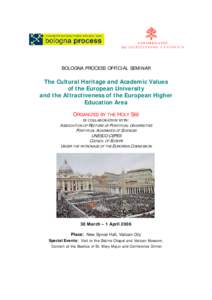 BOLOGNA PROCESS OFFICIAL SEMINAR  The Cultural Heritage and Academic Values of the European University and the Attractiveness of the European Higher Education Area