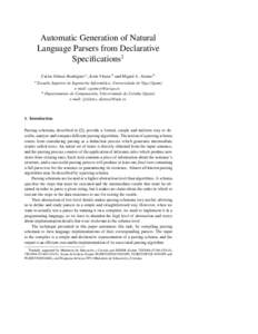 Automatic Generation of Natural Language Parsers from Declarative Specifications1 Carlos Gómez-Rodríguez a , Jesús Vilares b and Miguel A. Alonso b a